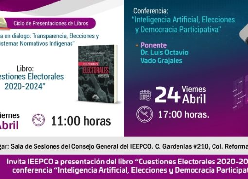 Invita IEEPCO a presentación del libro “Cuestiones Electorales 2020-2024”  y a la conferencia “Inteligencia Artificial, Elecciones y Democracia Participativa”