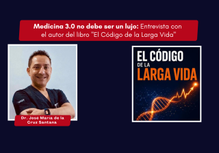 Medicina 3.0 no debe ser un lujo: Entrevista con el autor de “El Código de la Larga Vida”