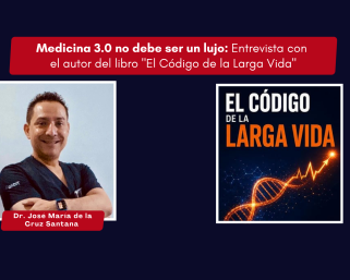 Medicina 3.0 no debe ser un lujo: Entrevista con el autor de “El Código de la Larga Vida”